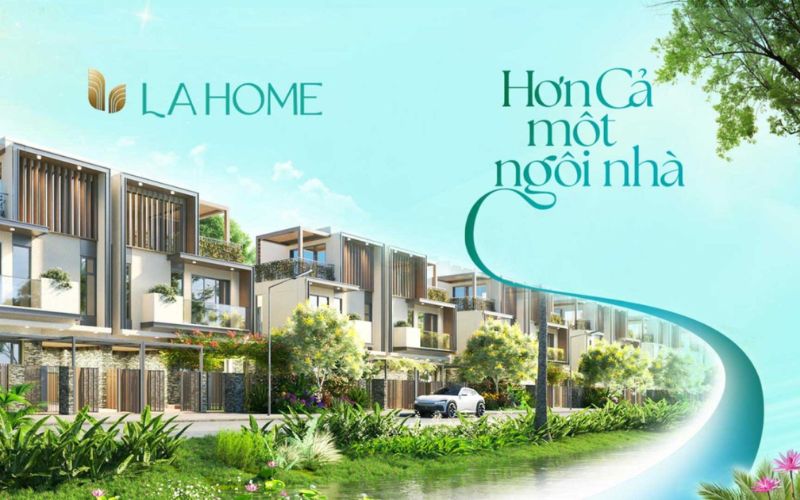 CHỦ ĐẦU TƯ DỰ ÁN LA HOME – UY TÍN BẢO CHỨNG CHO CUỘC SỐNG ĐẲNG CẤP