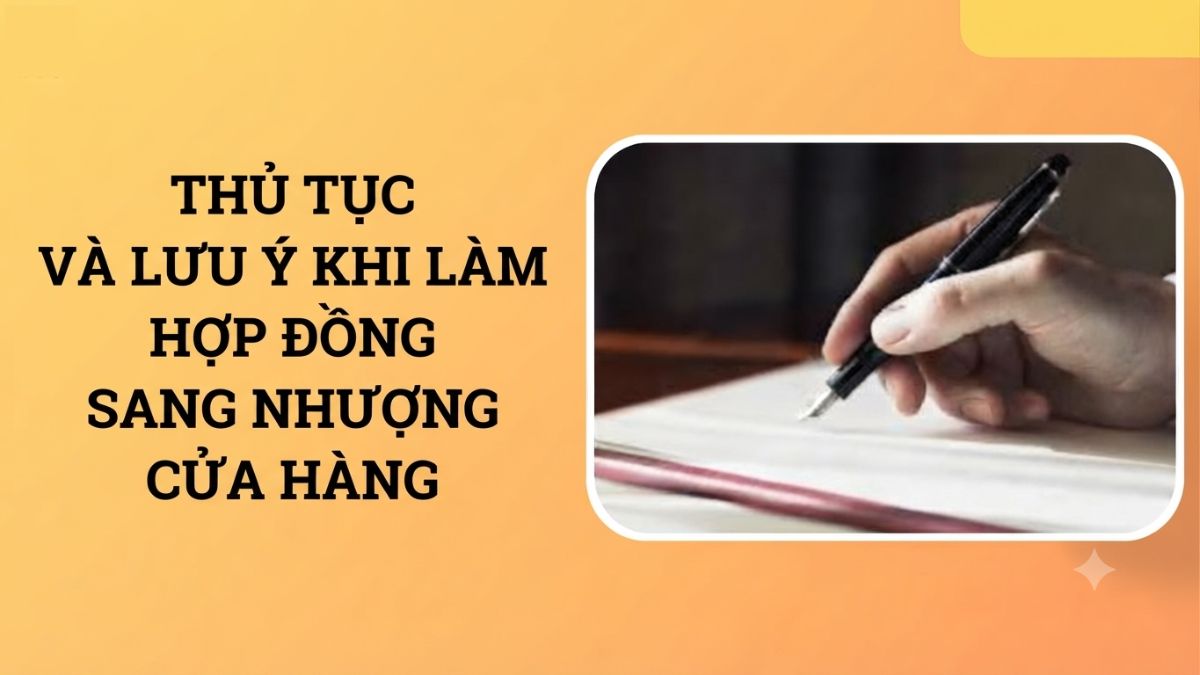 Thủ Tục và Lưu Ý Khi Làm Hợp Đồng Sang Nhượng Cửa Hàng